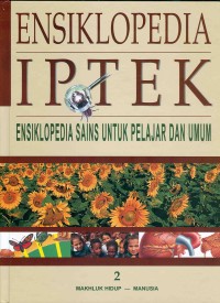 Image of Ensiklopedia IPTEK : Jilid 2 Makhluk Hidup - Manusia (Ensiklopedia Sains untuk Pelajar dan Umum)