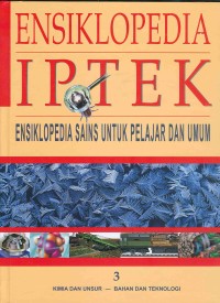 Image of Ensiklopedia IPTEK : Jilid 3 Kimia dan Unsur - Bahan dan Teknologi (Ensiklopedia Sains untuk Pelajar dan Umum)