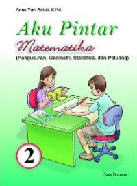 Image of Aku Pintar Matematika (pengukuran, Geometri, Statistika, dan Peluang) 2