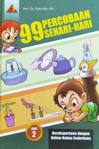 Image of 99 Percobaan Sehari-Hari : Bereksperimen dengan Bahan-Bahan Sederhana (Seri 2)