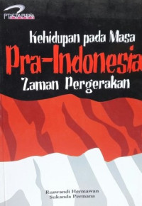 Image of Kehidupan pada Masa Pra-Indonesia Zaman Pergerakan