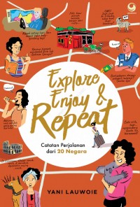 Image of Explore, Enjoy & Repeat : Catatan Perjalanan dari 20 Negara