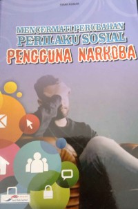 Image of Mencermati Perubahan Perilaku Sosial Penggunaan Narkoba