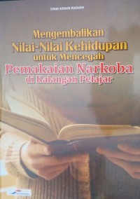 Image of Mengembalikan Nilai-Nilai Kehidupan Untuk Mencegah Pemakaian Narkoba di Kalangan Pelajar