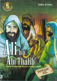 Image of Ali bin Abi Thalib : Satria Pemberani Pewaris Pedang Nabi