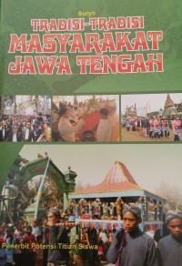 Image of Tradisi - Tradisi Masyarakat Jawa Tengah