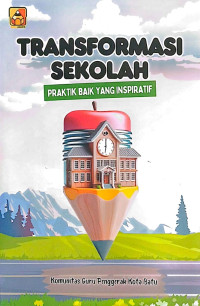 Image of Transformasi Sekolah: Praktik Baik yang Inspiratif