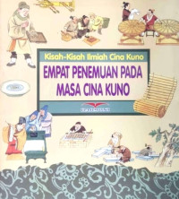Image of Kisah-kisah Ilmiah Cina Kuno : Empat Penemuan pada Masa Cina Kuno