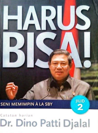 Image of Harus Bisa! : Seni Memimpin Ala SBY (Jilid 2)
