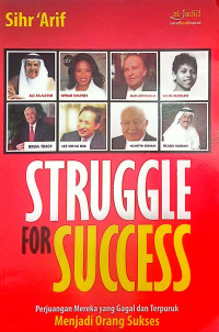 Image of Struggle for Success : Perjuangan Mereka yang Gagal dan Terpuruk Menjadi Orang Sukses
