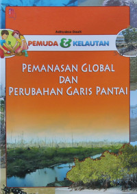 Image of Pemuda & Kelautan : Pemanasan Global dan Perubahan Garis Pantai