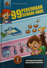 Image of 99 Percobaan Sehari-Hari : Bereksperimen dengan Bahan Sederhana (Seri 3)