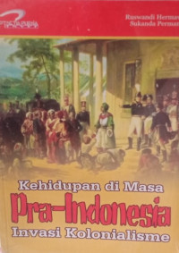 Image of Kehidupan di Masa Pra-Indonesia Invasi Kolonialisme