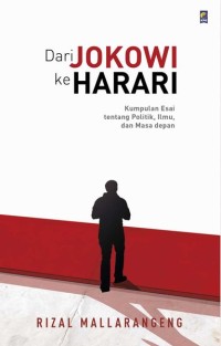 Image of Dari Jokowi ke Harari : Kumpulan Esai tentang Politik, Ilmu, dan Masa Depan
