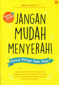 Image of Jangan Mudah Menyerah! : Good Things Take Time
