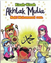 Image of Kisah-Kisah Akhlak Mulia Nabi Muhammad SAW.