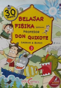 Image of 30 Menit Belajar Fisika Bersama Profesor Don Quixote 3 : Cahaya & Bunyi