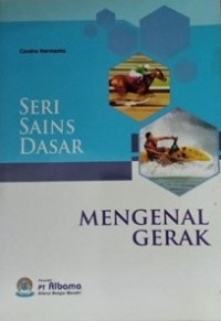 Image of Seri Sains Dasar 1 : Mengenal Gerak