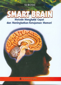 Image of Smart Brain : Metode Menghafal Cepat dan Meningkatkan Ketajaman Memori