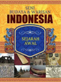 Image of Seni Budaya & Warisan Indonesia : 1 Sejarah Awal