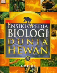 Image of Ensiklopedia Biologi Dunia Hewan 5 (Amfibi)